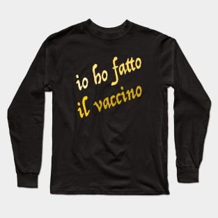 Io ho fatto il vaccino Long Sleeve T-Shirt